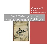 Acupuncture, moxibustion et auriculothérapie chinoise